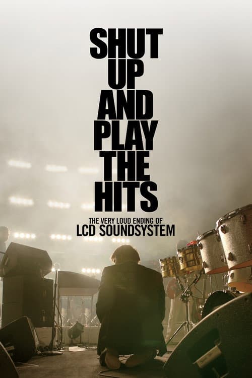 LCD Soundsystem - Shut Up and Play the Hits